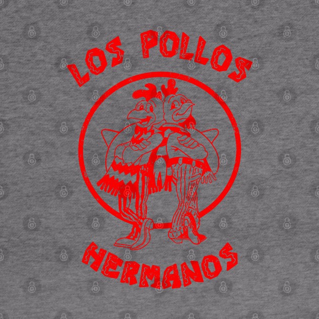 Los Pollos Hermanos Distressed by Shirleyy Shop Arts